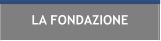 LA FONDAZIONE